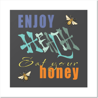 Enjoy health eat your honey Posters and Art